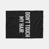 Don't Touch My Hair, Funny, Jokes, Sarcastic Sayin Fleece Deken (Voorkant (Horizontaal))