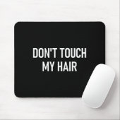 Don't Touch My Hair, Funny, Jokes, Sarcastic Sayin Muismat (Met muis)