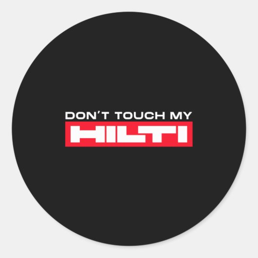 Dont Touch My Hilti Construction Site Fan Clothing Ronde Sticker (Voorkant)