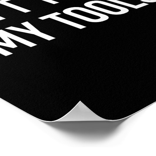 Don't Touch My Tools, Funny, Jokes, Sarcastic Sayi Poster (Hoek)