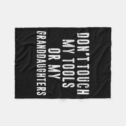 Dont Touch My Tools Or My Granddaughters Fleece Deken (Voorkant (Horizontaal))