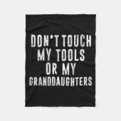 Dont Touch My Tools Or My Granddaughters  Fleece Deken (Voorkant)
