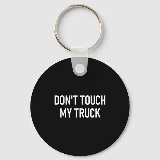 Don't Touch My Truck, Funny, Jokes, Sarcastic Sayi Sleutelhanger (Voorkant)