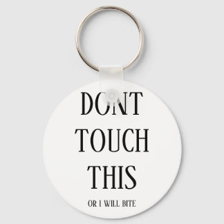 "Dont touch this or i will bite" sleutelhanger