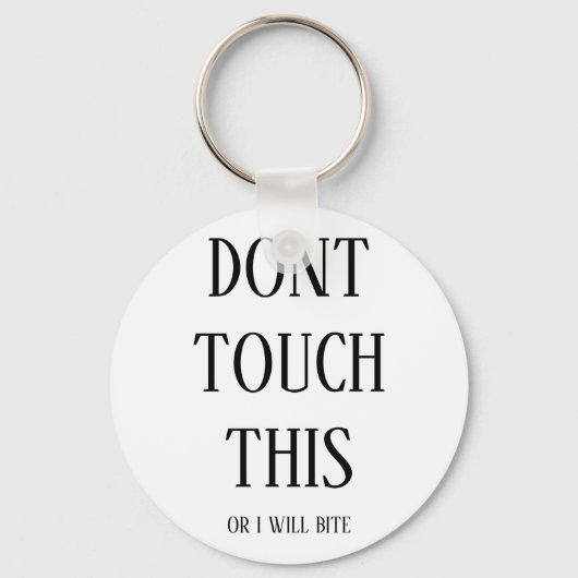 "Dont touch this or i will bite" sleutelhanger (Voorkant)