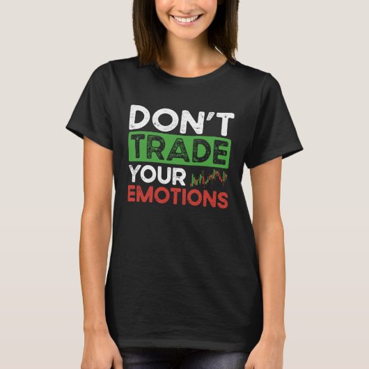 Don't Trade Your Emotions BACKPRINT Forex T-shirt (Voorkant)