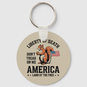 Don't Tread On Me Squirrel Liberty Justice beroemd Sleutelhanger