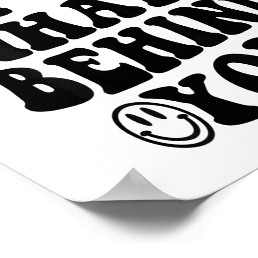 Don't Trip Over What's Behind You , Trendy Aesthet Poster (Hoek)