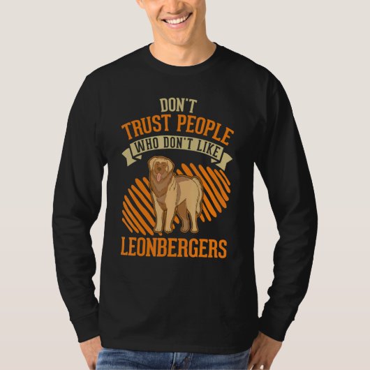 Don't Trust people Who don't like Leonbergers T-shirt (Voorkant)