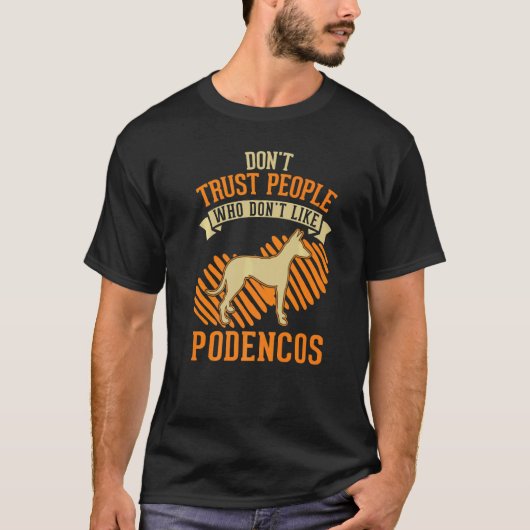 Don't Trust people Who don't like Podencos   T-shirt (Voorkant)