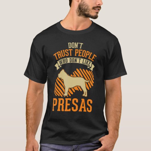 Don't Trust people Who don't like Presa Canarios T-shirt (Voorkant)