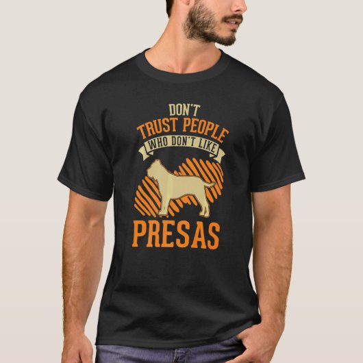 Don't Trust people Who don't like Presa Canarios   T-shirt (Voorkant)
