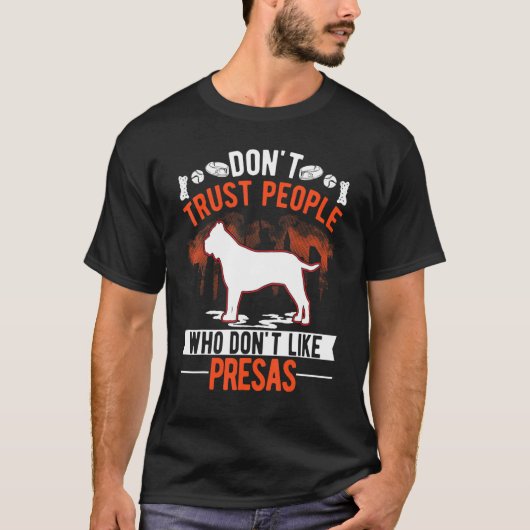Don't Trust People Who Don't Like Presa Canarios T-shirt (Voorkant)