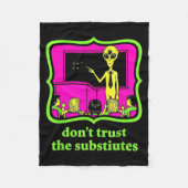Don't Trust Subtitutes Funny Alien Invasion Teache Fleece Deken (Voorkant)
