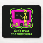 Don't Trust Subtitutes Funny Alien Invasion Teache Muismat (Voorkant)