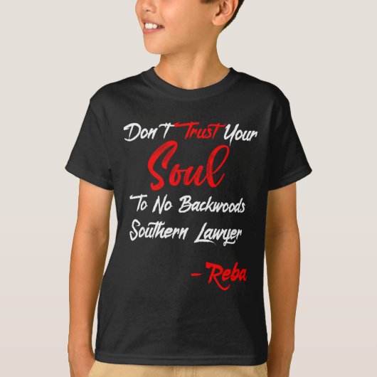 Don't Trust Your Soul To No Backwoods Southern Law T-shirt (Voorkant)