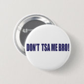 Don't-TSA-Me-BRO Ronde Button 5,7 Cm (Voorkant /achterkant)
