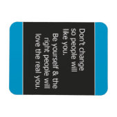 DONT VERANDERING VOOR ANDERE MENSEN, ZOALS U KWAM MAGNEET (Horizontaal)