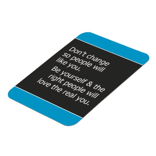 DONT VERANDERING VOOR ANDERE MENSEN, ZOALS U KWAM MAGNEET (Linkerzijde)