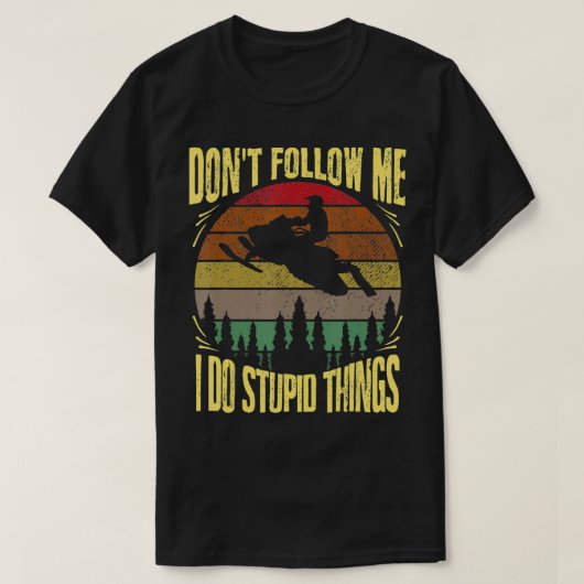  Dont Volg me Ik Doe Stomme Dingen Grappig Sn T-shirt (Design voorkant)