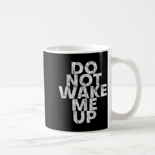 Don't Wake Me Up --  Koffiemok (Rechts)