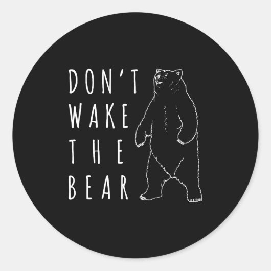 Dont Wake The Bear Shirt, Funny Sleepy Hibernation Ronde Sticker (Voorkant)
