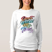 Don't Waste My Time Long Sleeves Top (Voorkant)