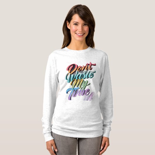 Don't Waste My Time Long Sleeves Top (Voorkant volledig)