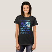 Don't Worry About Getting Older T-shirt (Voorkant volledig)