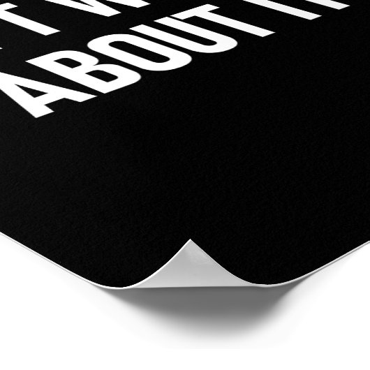 Don't Worry About It, Funny, Jokes, Sarcastic  Poster (Hoek)