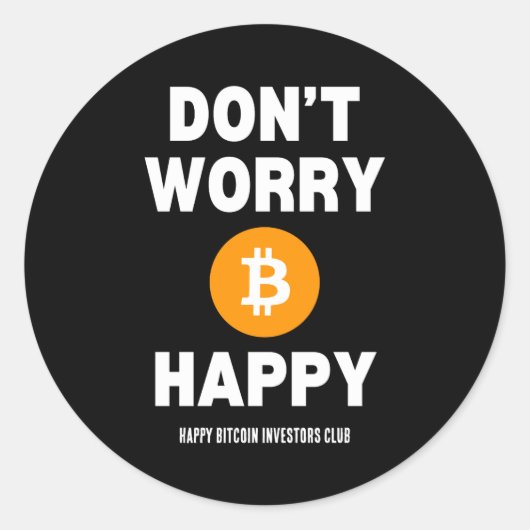 Dont Worry B Itcoin Happy Ronde Sticker (Voorkant)