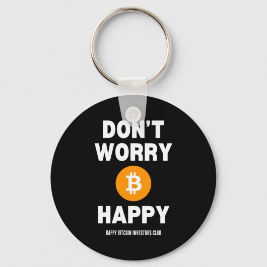 Dont Worry B Itcoin Happy  Sleutelhanger (Voorkant)