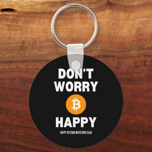 Dont Worry B Itcoin Happy  Sleutelhanger (Voorkant)