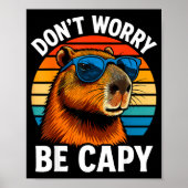 Dont Worry Be Capy Capybara  Poster (Voorkant)