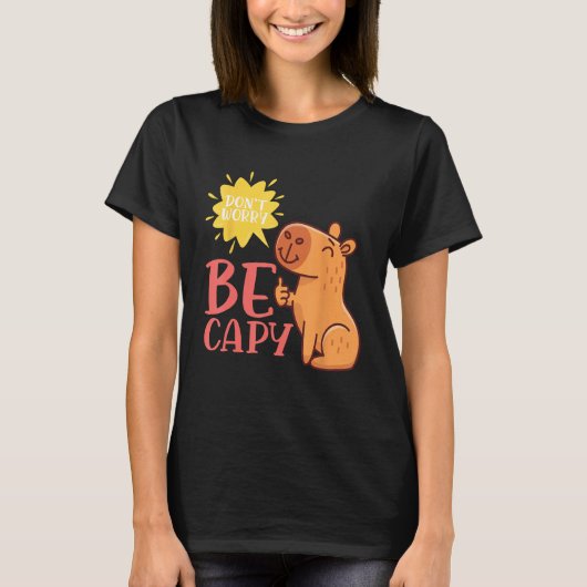 Dont Worry Be Capy Capybaras Rodent Animal Capybar T-shirt (Voorkant)
