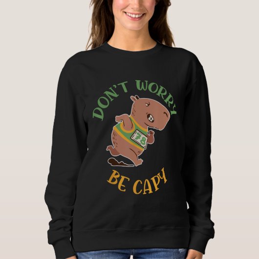 Dont Worry Be Capy Capybaras Rodent Animal Capybar Trui (Voorkant)