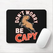 Don't Worry Be Capy Funny Cute Capybara Animal Lov Muismat (Met muis)