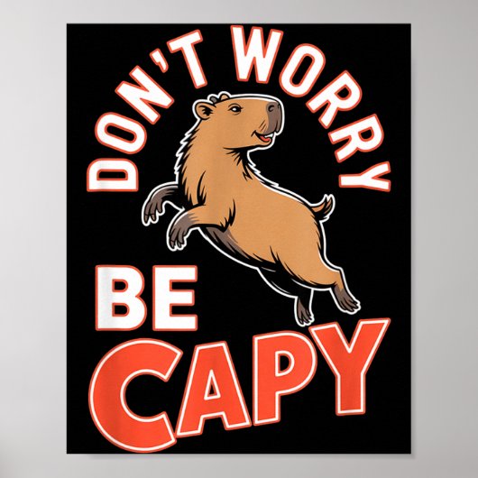 Don't Worry Be Capy Funny Cute Capybara Animal Lov Poster (Voorkant)