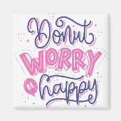 Don't worry be happy, quotes motivational magneet (Voorkant)
