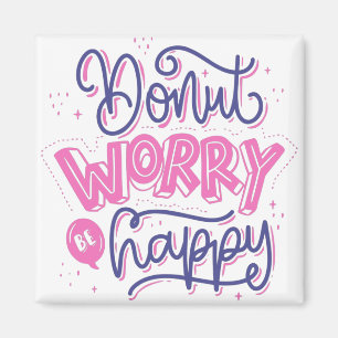 Don't worry be happy, quotes motivational magneet