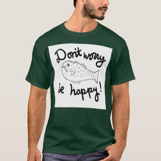 Dont Worry be Happy Singing Fish T-shirt
