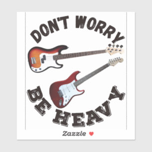 Don't Worry Be Heavy - Gitaar- en Basgitaarontwerp Sticker