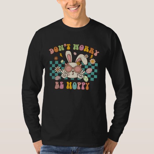 Dont Worry Be Hoppy Cute Retro Groovy Bunny Easter T-shirt (Voorkant)