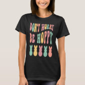 Don't Worry Be Hoppy Easter Bunny Trendy Easter Da T-shirt (Voorkant)