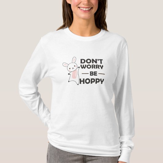 Dont Worry be Hoppy - Funny Rabbit Bunny T-shirt (Voorkant)