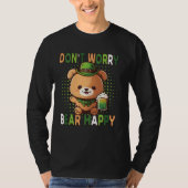 Dont Worry Bear Happy St Patricks Day Drinking Bea T-shirt (Voorkant)