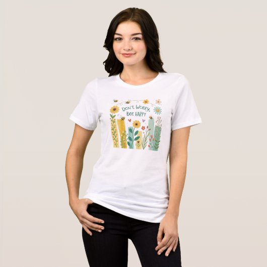 Don't Worry Bee Happy Cute Bee T-Shirt  (Voorkant volledig)