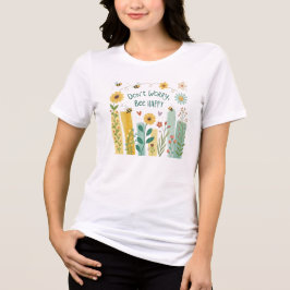 Don't Worry Bee Happy Cute Bee T-Shirt 