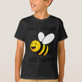 Don't Worry Bee Happy Cute Funny Sitive Quote  T-shirt (Voorkant)