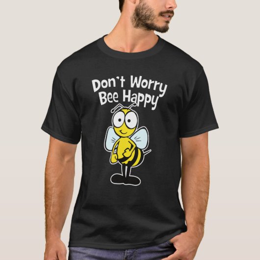 Don't Worry Bee Happy T-shirt (Voorkant)